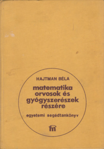 Hajtman Bla - Matematika orvosok s gygyszerszek rszre