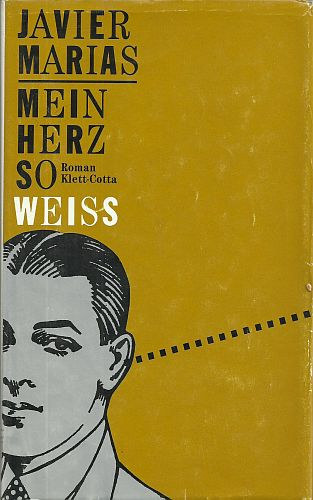 Javier Marias - Mein Herz so weiss