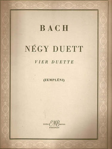 Bach - Négy duett - Vier Duette (Zempléni)