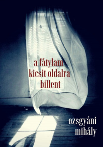 Ozsgyni Mihly - A ftylam kicsit oldalra billent