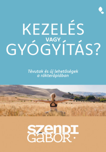 Szendi G�bor - Kezel�s vagy gy�gy�t�s?