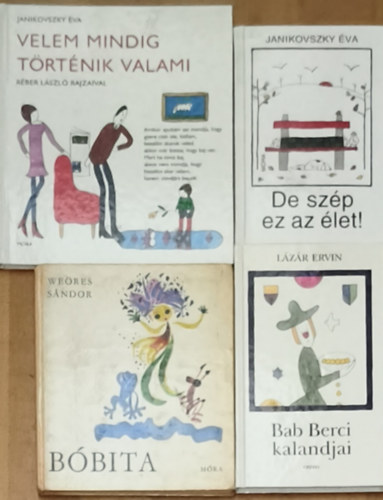 Lzr Ervin, Weres Sndor Janikovszky va - 4db klasszikus magyar meseknyv - Janikovszky va-De szp az let!, Velem mindig trtnik valami, Lzr Ervin-Bab Berci kalandjai, Weres Sndor-Bbita
