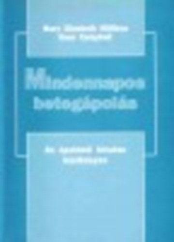 Mary Elizabeth-Campbell, Gene Milliken - Mindennapos betegpols - Az polni hivats kziknyve 1-2.