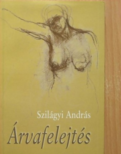 Szilágyi András - Árvafelejtés