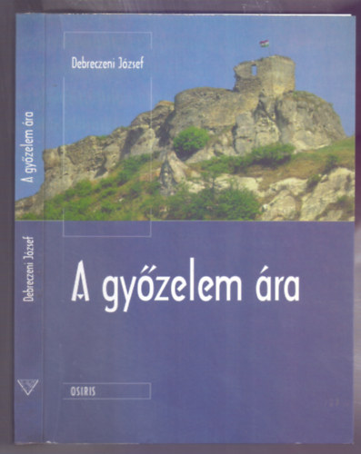 Debreczeni J�zsef - Debreczeni J�zsef - A gy�zelem �ra ( Osiris )