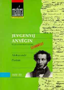 Alekszandr Puskin - Jevgenyij Anyégin (Matura)