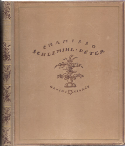 Adalbert von Chamisso - Schlemihl P�ter csod�latos t�rt�nete (Z�dor Istv�n nyolc eredeti k�rajz�val)