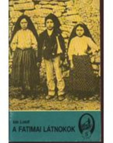 Ida Loidl - A fatimai ltnokok