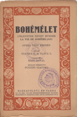 Rad Antal  Giacosa G.-Illica L. (ford.), Puccini Giacomo (zene) - Bohmlet - Opera ngy kpben (Jelenetek Henry Murger "La vie de Bohme"-jbl) - Kozma Lajos borttervvel