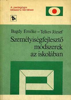 Bagdy E.-Telkes J. - Szem�lyis�gfejleszt� m�dszerek az iskol�ban