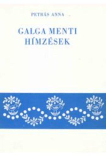 Petr�s Anna - Galga menti h�mz�sek