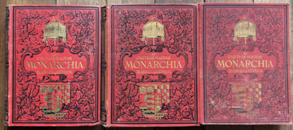 Magyarorszg I-III. Az Osztrk-Magyar Monarchia rsban s kpben III. - VII. - IX. ktetei egyben