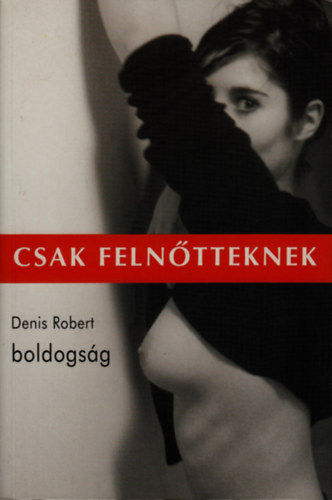 Denis Robert - Boldogság