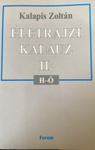 Kalapis Zolt�n - �letrajzi kalauz II. H-�
