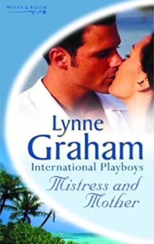 Lynne Graham - Mistress and Mother