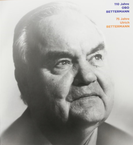 110 Jahre Bettermann - 75 Jahre Ulrich Bettermann