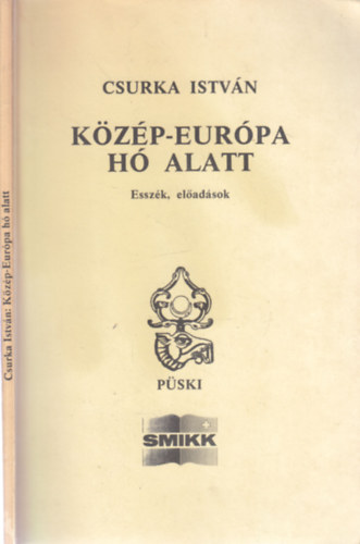 Csurka Istvn - Kzp-Eurpa h alatt (esszk, eladsok)