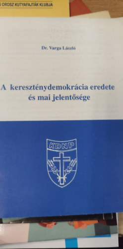 Dr. Varga Lszl - A keresztnydemokrcia  eredete s mai jelentsge