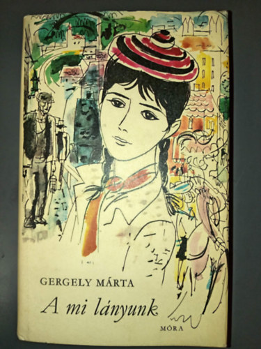 Sz�nyi Gyula  Gergely M�rta (ill.) - A mi l�nyunk - Illusztr�lt kiad�s Sz�nyi Gyula rajzaival