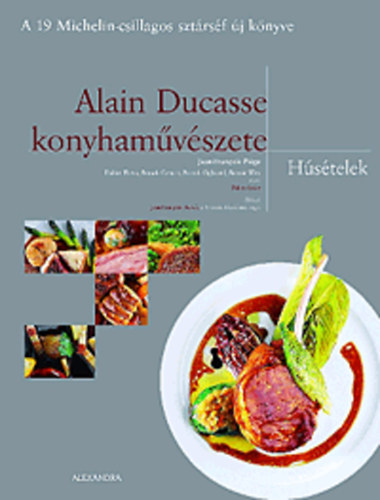 Jean-francois, Elena, Didier, Cerutti, Franck, Ogheard, Patrick, Witz, Benoit Pi�ge - Alain Ducasse konyham�v�szete - H�s�telek