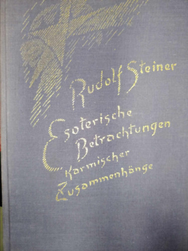 Rudolf Steiner - Esoterische Betrachtungen karmischer Zusammenhänge Zweiter Band