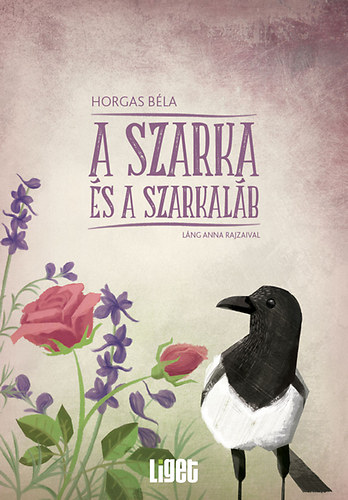 Horgas B�la - A szarka �s a szarkal�b