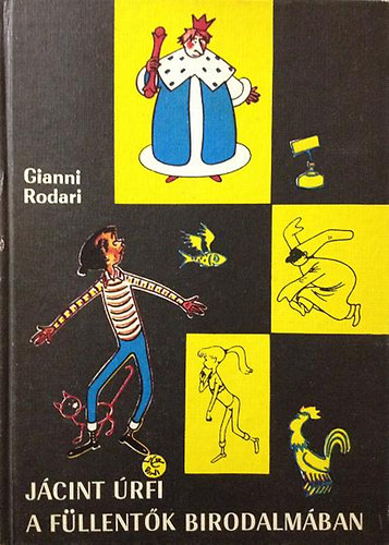 Gianni Rodari - Jácint úrfi a füllentők birodalmában