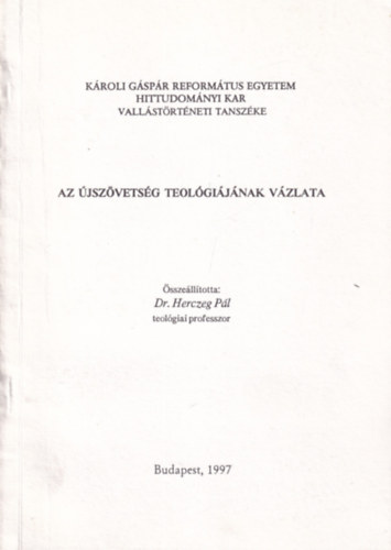 Dr. Herczeg Pál - Az Újszövetség teológiájának vázlata