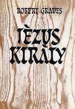 Robert Graves - J�zus kir�ly