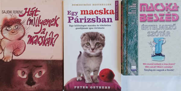 Sajdik Ferenc Peter Gethers - Cics knyvek: Egy macska Prizsban + Macskabeszd - rtelmez sztr + Ht milyenek a macskk? (3m)