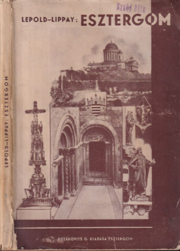 Leopold Antal Dr.; Lippay Lajos dr. - Esztergomi �tik�nyv