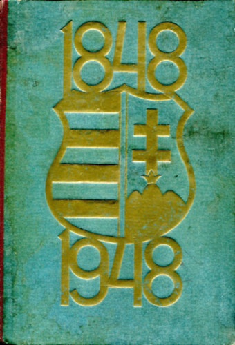 Szendr Ferenc  (szerk.) - 1848-1948: Szz v a szabadsgrt