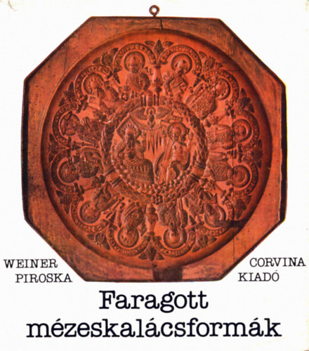 Weiner Piroska - Faragott m�zeskal�csform�k