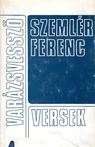 Szeml�r Ferenc - Var�zsvessz�