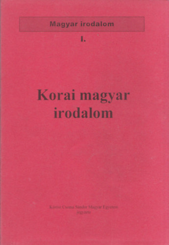 Szerb Antal - Korai magyar irodalom (Magyar irodalom I.)