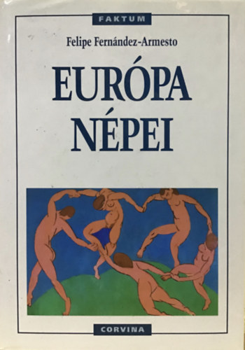 Felipe Fernández Armesto - Európa népei