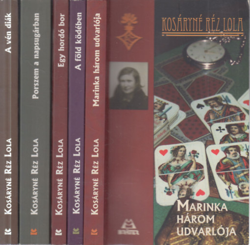 Kos�ryn� R�z Lola - 5 db. Kos�ryn� R�z Lola reg�nyt�ra (Marinka h�rom udvarl�ja + A f�ld k�d�ben + Egy hord� bor + Porszem a napsug�rban + A v�n di�k)