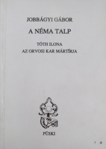 Jobbgyi Gbor - A nma talp. Tth Ilona az orvosi kar mrtrja