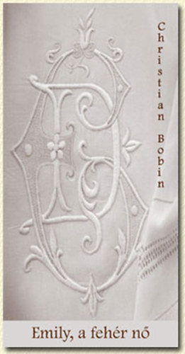 Christian Bobin - Emily, a feh�r n�