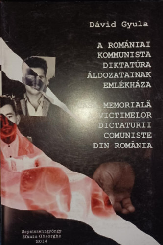 Dávid Gyula - A romániai kommunista diktatúra áldozatainak emlékháza