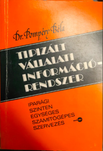 Dr. Pompéry Béla - Tipizált vállalati információrendszer