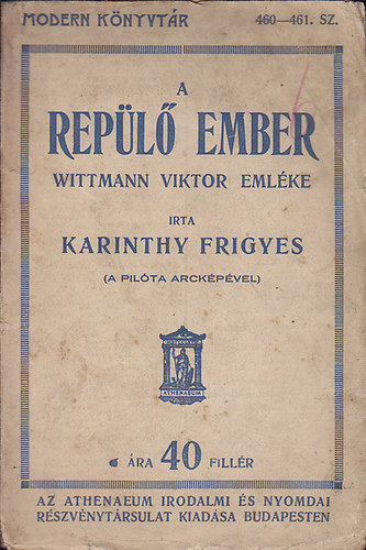 Karinthy Frigyes - A rep�l� ember (Wittmann Viktor eml�ke) I. kiad�s