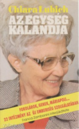 Chiara Lubich - Az egysg kalandja