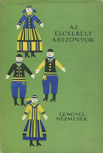 Európa Könyvkiadó - Az elcserélt asszonyok (lengyel népmesék)