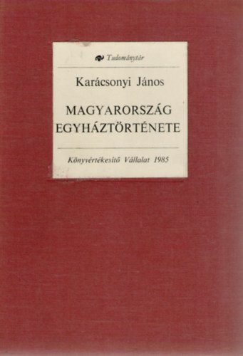 Kar�csonyi J�nos - Magyarorsz�g egyh�zt�rt�nete