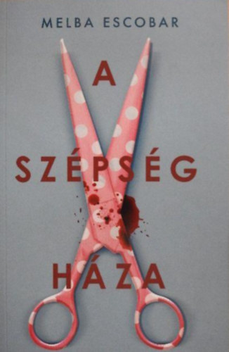 Melba Escobar - A szépség háza