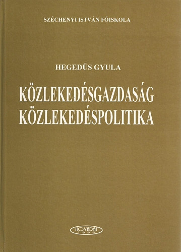 Hegeds Gyula - Kzlekedsgazdasg, kzlekedspolitika