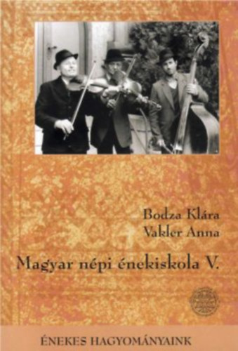 Vakler Anna Bodza Klra - Magyar npi nekiskola V.