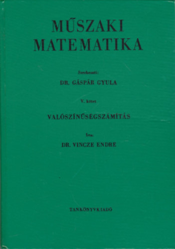 Dr. VIncze Endre - M�szaki matematika V.: val�sz�n�s�gsz�m�t�s