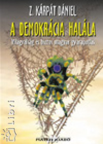 Z. Kárpát Dániel - A demokrácia halála